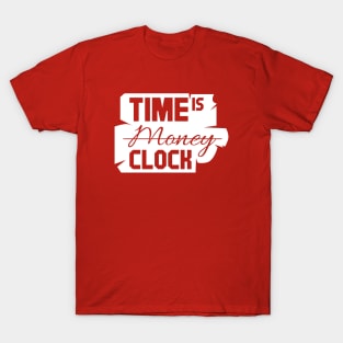 Time is clock T-Shirt